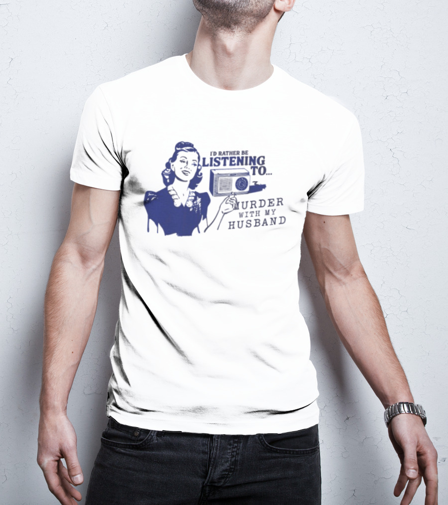 I'd Rather Be Listening To Murder With My Husband Retro Radio Lady T-Shirt