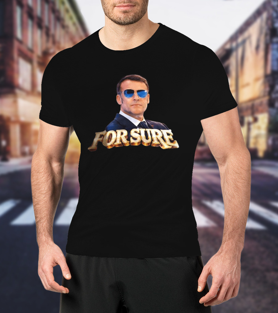 FOR SURE Emmanuel Macron Sunglasses T-Shirt