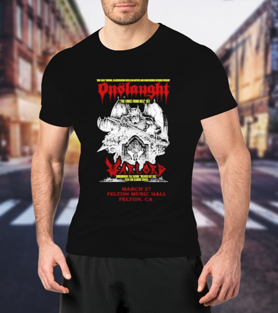 Onslaught March 27 2026 Felton Music Hall Felton CA Warhead The Force From Hell Tour T-Shirt