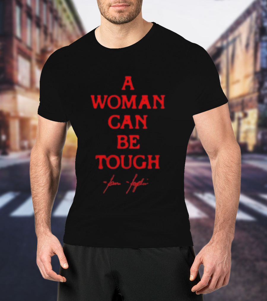 Janis Joplin A Woman Can Be Tough Signature T-Shirt