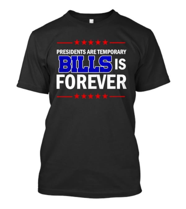 Presidents Are Temporary Bills Is Forever Red Stars Blue T-Shirt