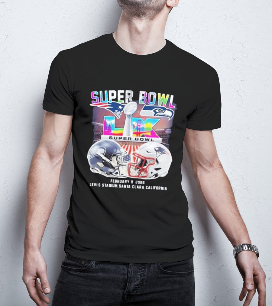 Super Bowl LX Patriots Vs Seahawks February 8 2026 Levi's Stadium Santa Clara California T-Shirt