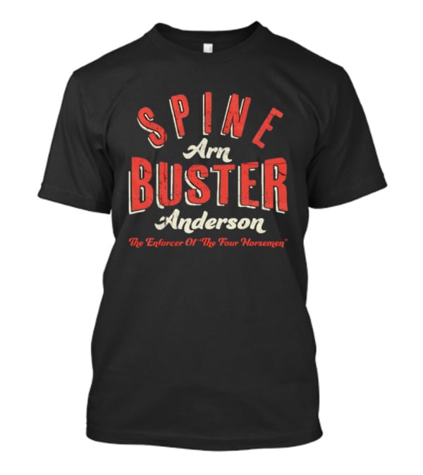 Spine Arn Buster Anderson The Enforcer Of The Four Horsemen T-Shirt