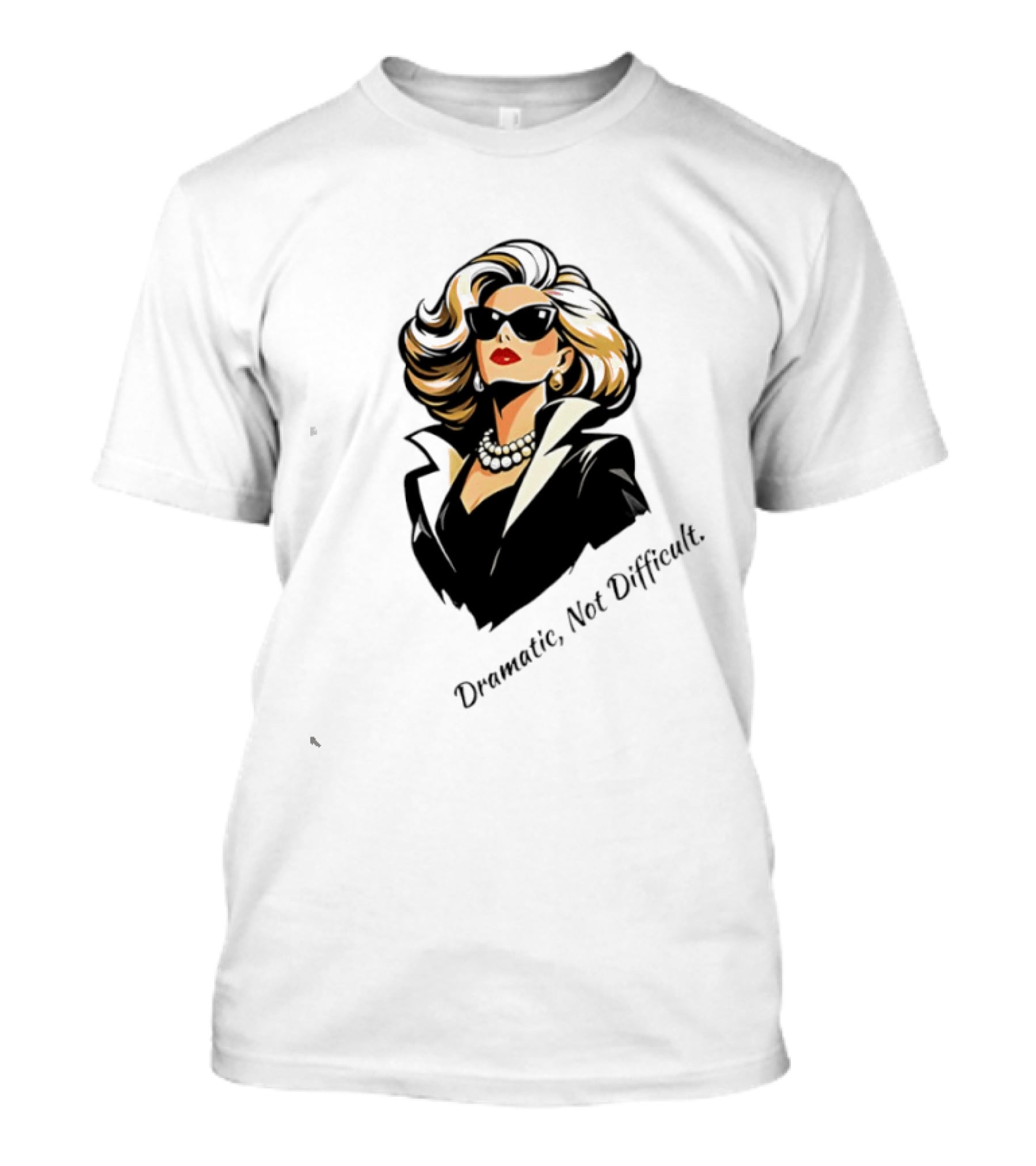 Catherine O'Hara Dramatic Not Difficult Bold Fashion T-Shirt