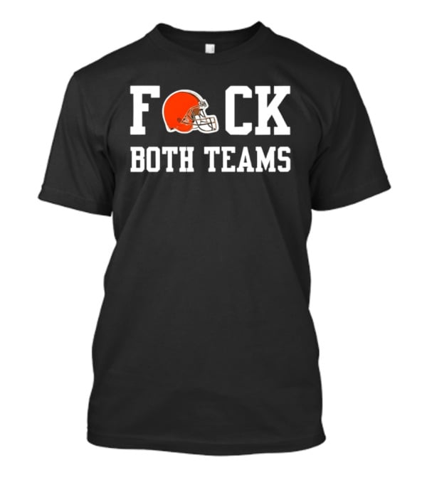 Cleveland Browns Helmet F*ck Both Teams T-Shirt