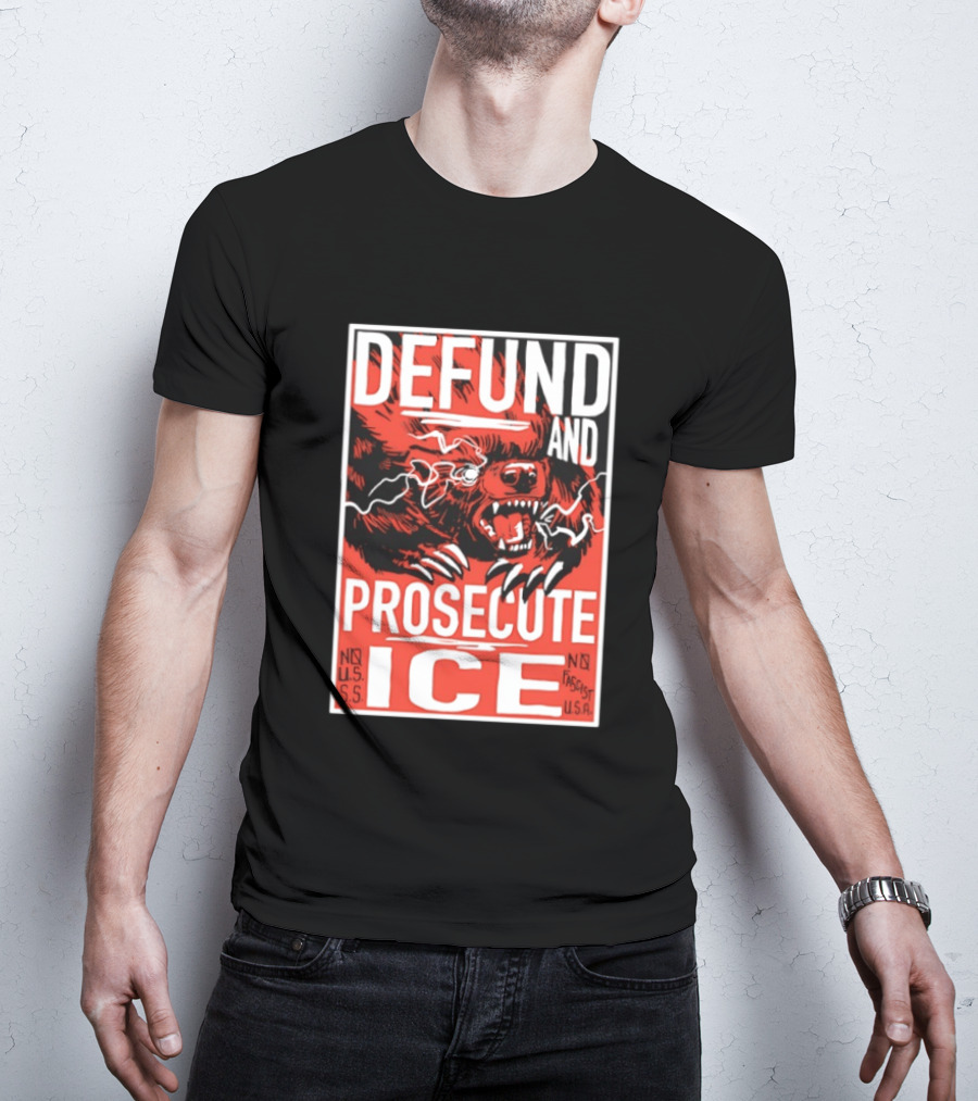 Defund And Prosecute ICE No U.S.S. No Fascist U.S.A. T-Shirt