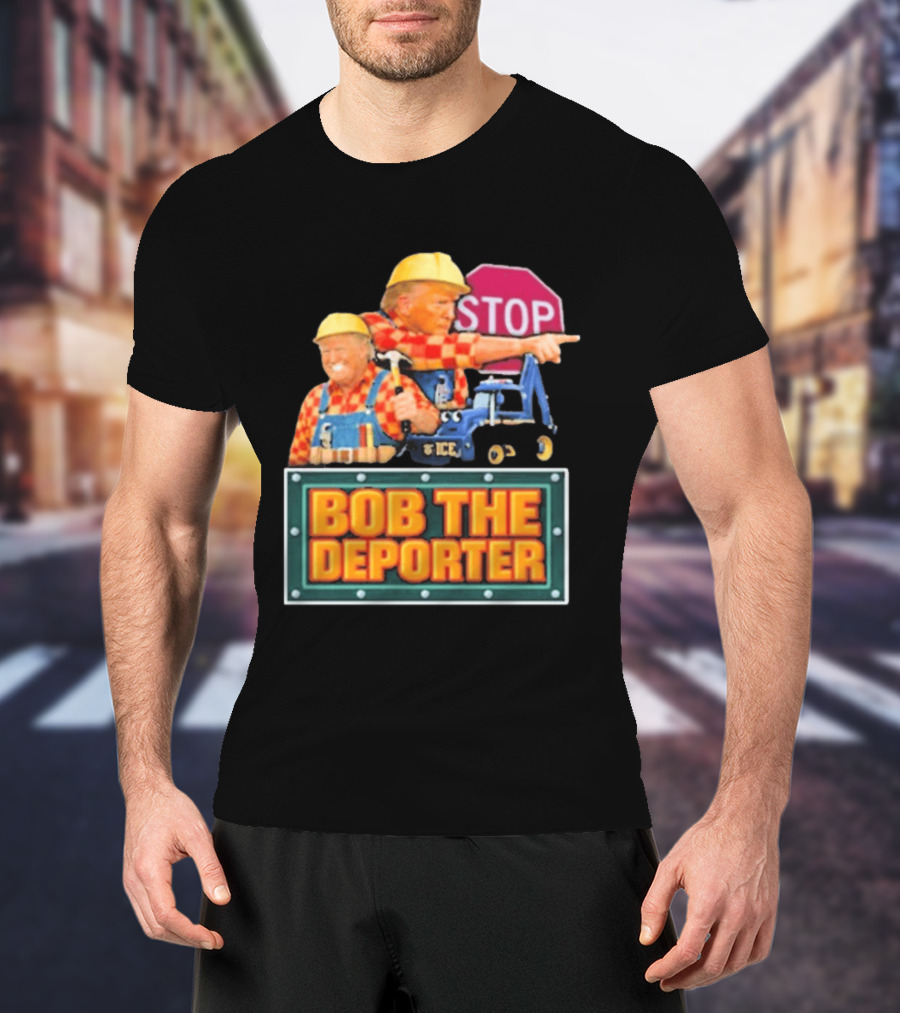 Bob The Deporter Trump ICE Parody STOP Sign T-Shirt