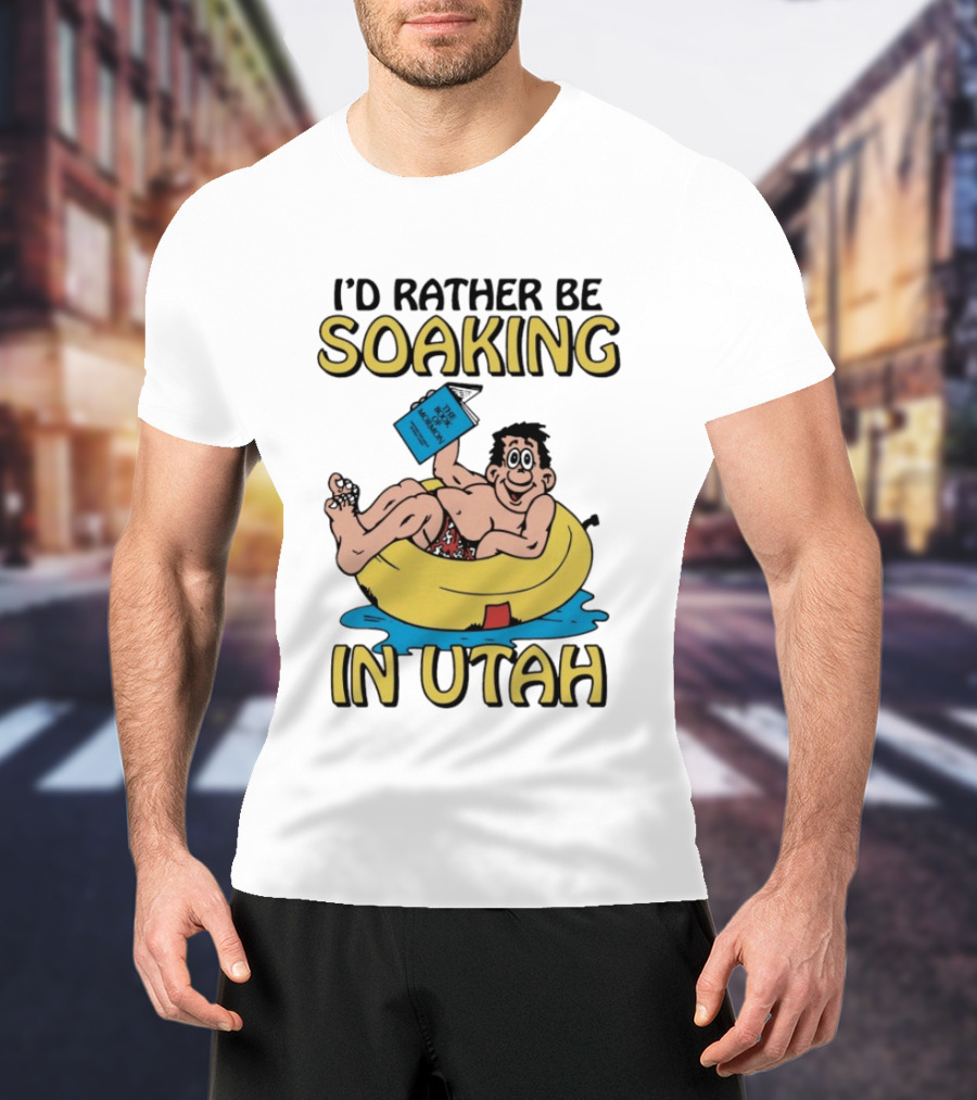 I'd Rather Be Soaking In Utah The Book Of Mormon Fun Relaxing Character With Yellow Inner Tube T-Shirt