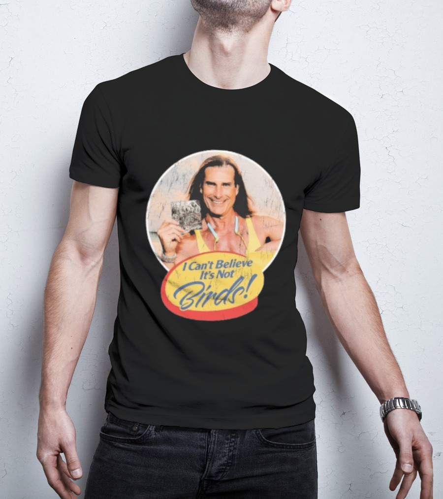 A Lot Like Birds I Can't Believe It's Not Birds Fabio T-Shirt