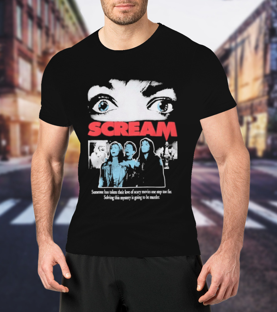 Scream Someone Has Taken Their Love Of Scary Movies One Step Too Far Solving This Mystery Is Going To Be Murder Eyes Faces T-Shirt