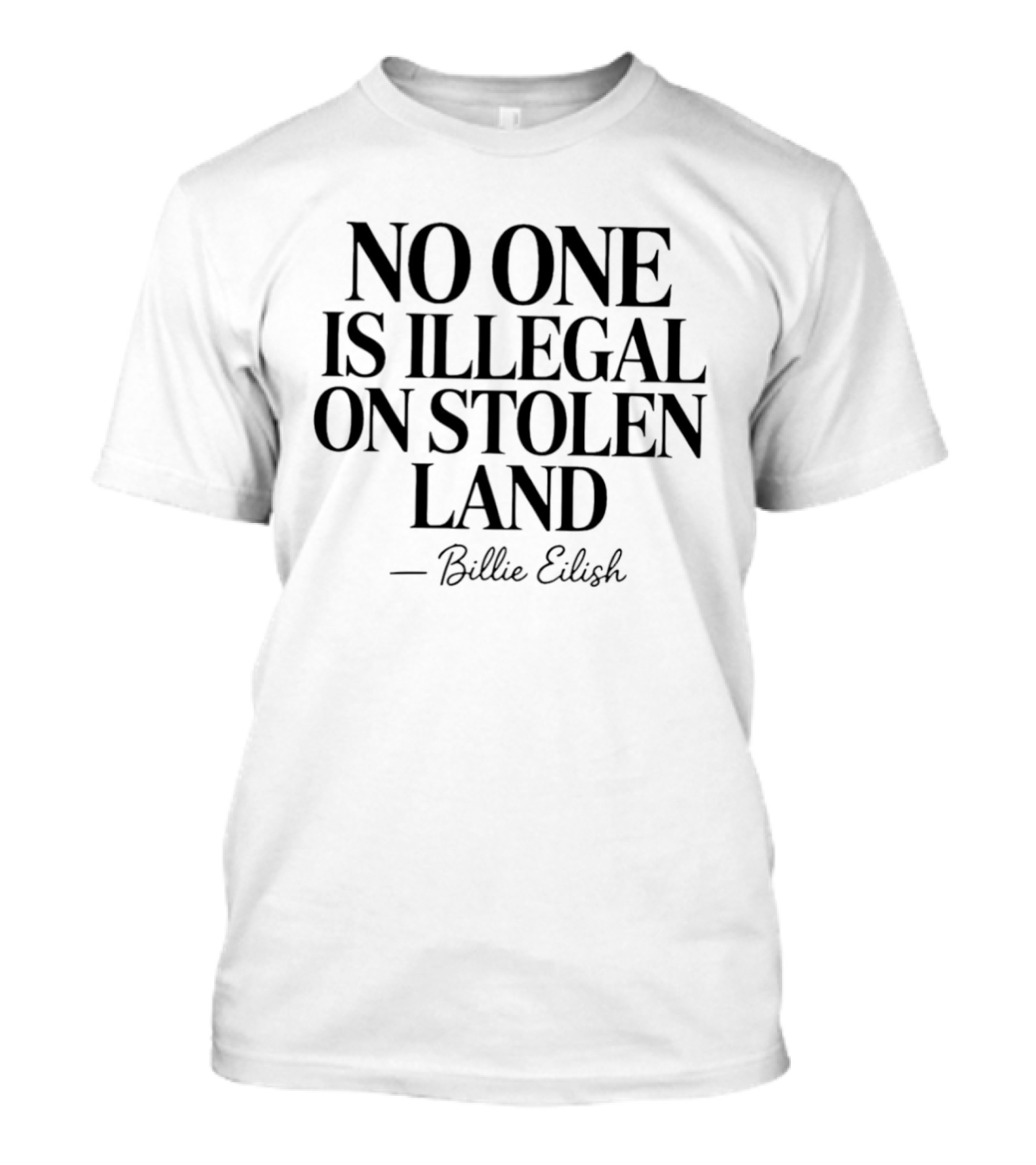 No One Is Illegal On Stolen Land Billie Eilish T-Shirt