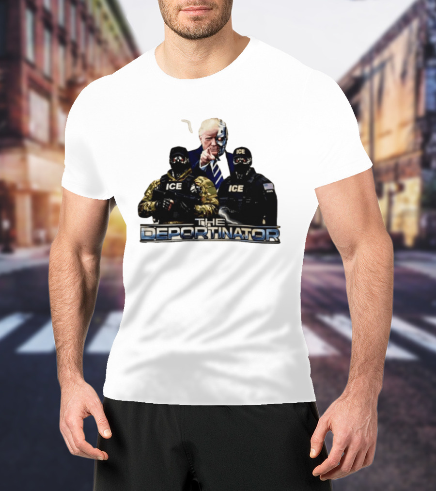 The Deportinator Trump ICE Police Parody Terminator T-Shirt
