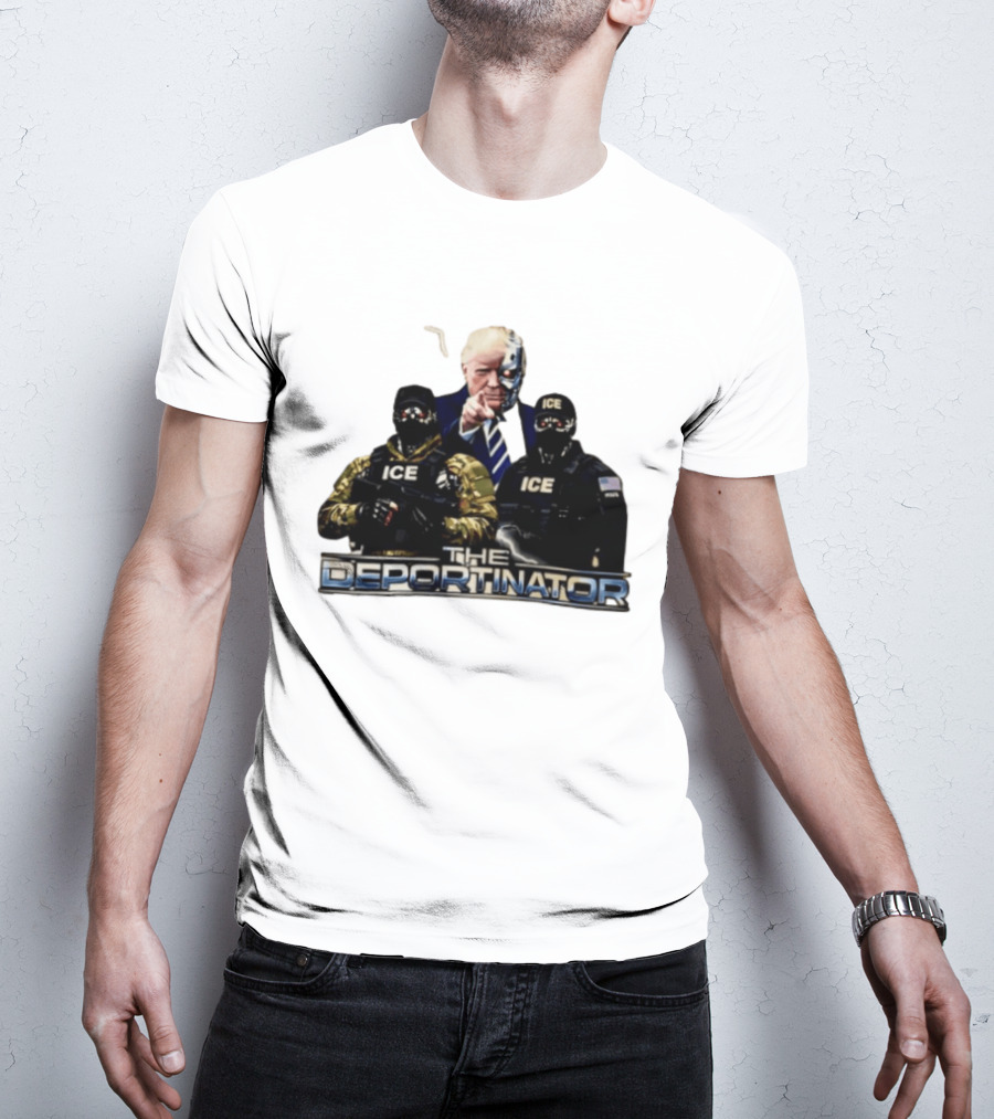 The Deportinator Trump ICE Police Parody Terminator T-Shirt