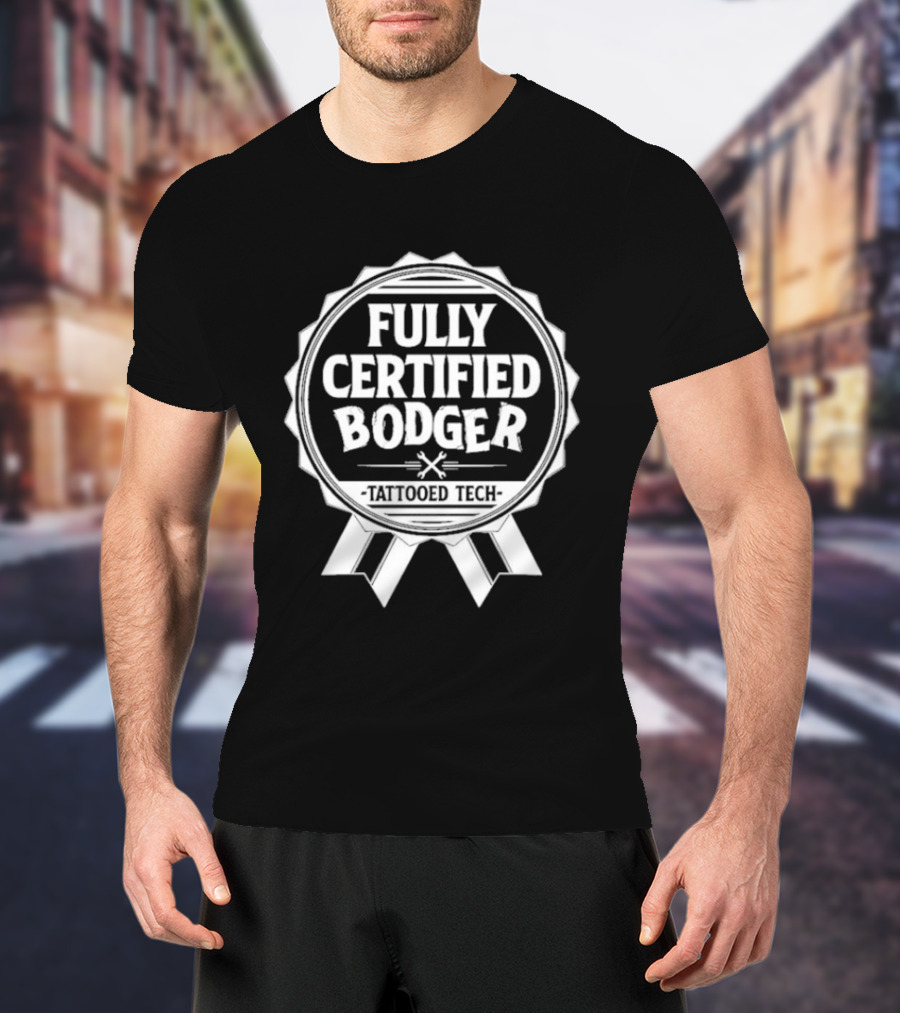 Fully Certified Bodger Tattooed Tech T-Shirt