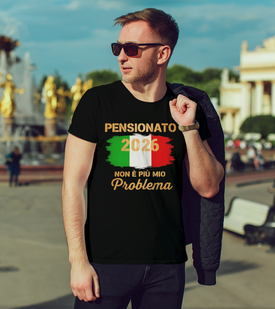 Pensionato 2026 Non È Più Mio Problema Bandiera Italiana T-Shirt