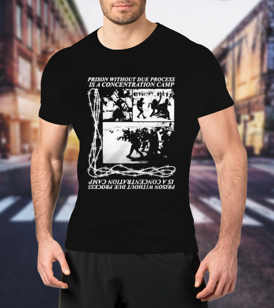 Prison Without Due Process Is A Concentration Camp Barbed Wire Protest T-Shirt
