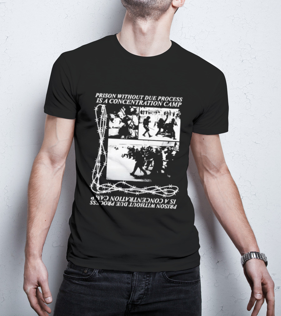 Prison Without Due Process Is A Concentration Camp Barbed Wire Protest T-Shirt