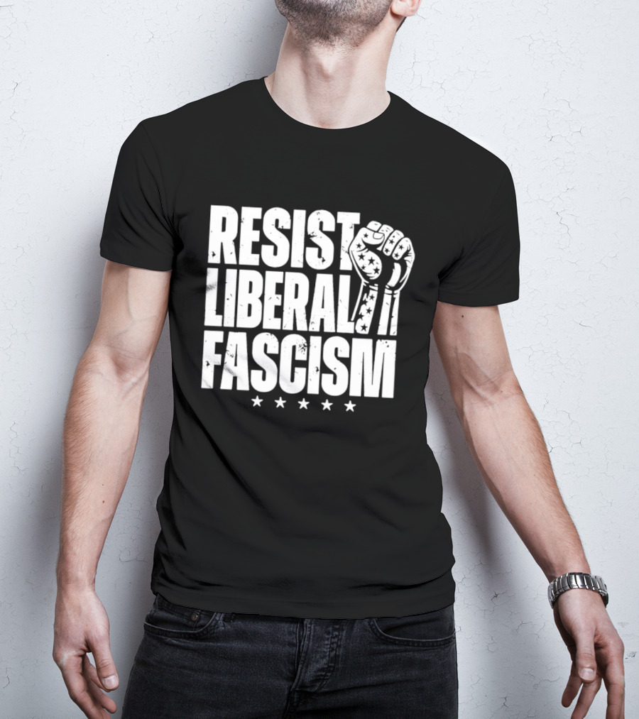 Resist Liberal Fascism Fist Stars T-Shirt