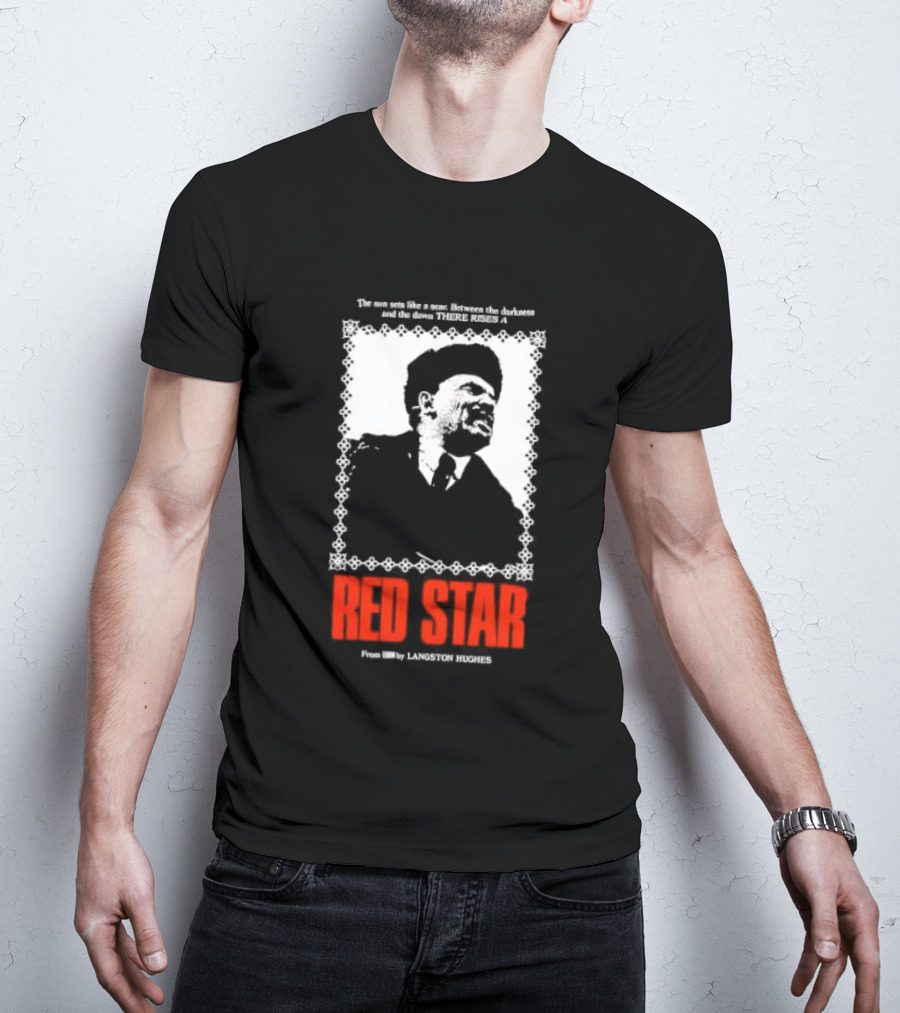 The Sun Sets Like A Scar Between The Darkness And The Dawn There Rises A Red Star T-Shirt