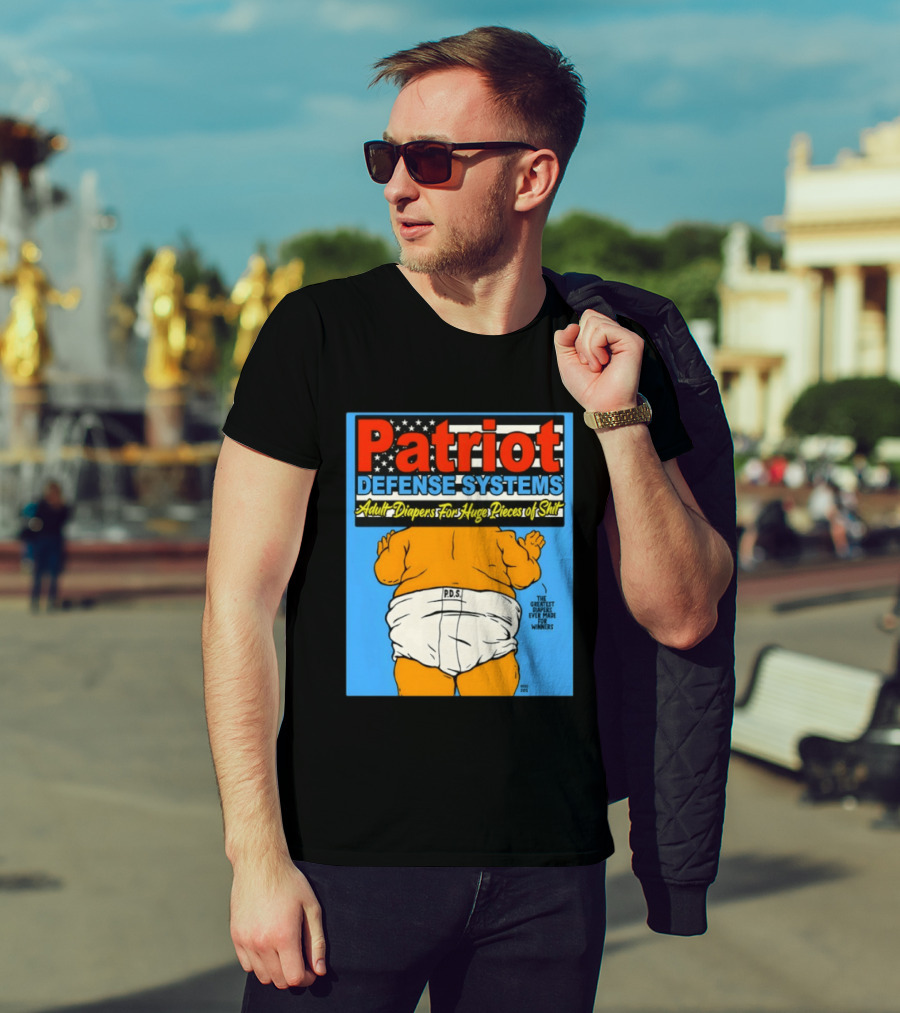 Patriot Defense Systems Adult Diapers For Huge Pieces Of Shit T-Shirt