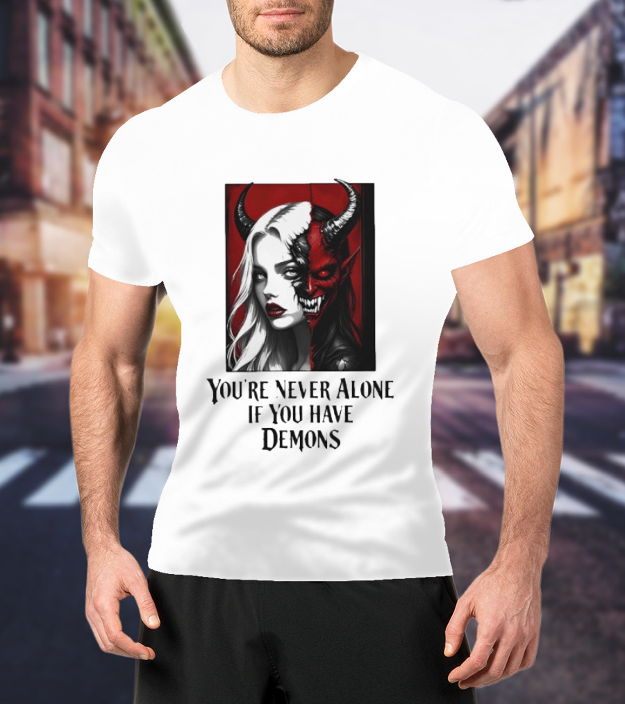 You're Never Alone If You Have Demons Gothic Split Face Demon Girl T-Shirt