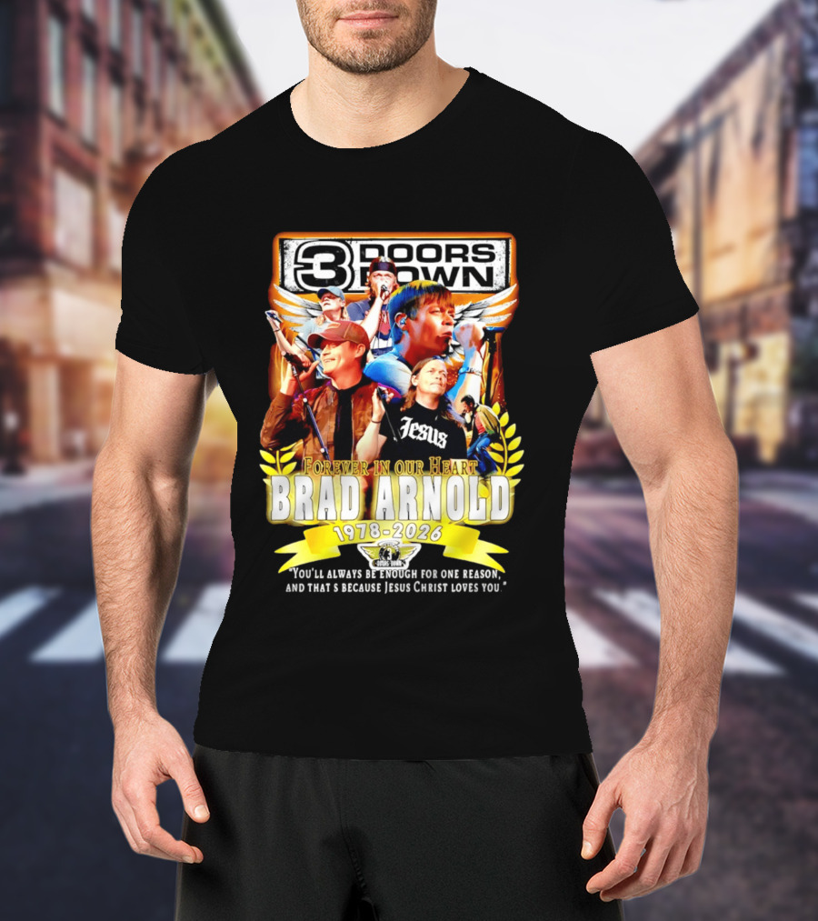 3 Doors Down Brad Arnold Forever In Our Heart 1978 2026 Jesus T-Shirt
