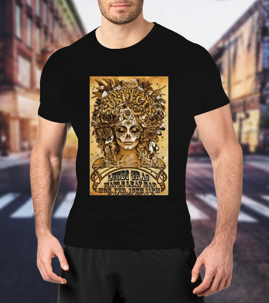 New Orleans Suspects Lundi Gras Maple Leaf Bar Feb 16 George Porter Jr T-Shirt
