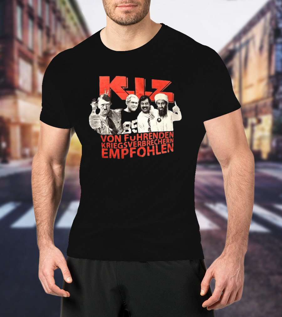 KIZ Von Führenden Kriegsverbrechern Empfohlen Hitler Bin Laden Bush Hussein T-Shirt