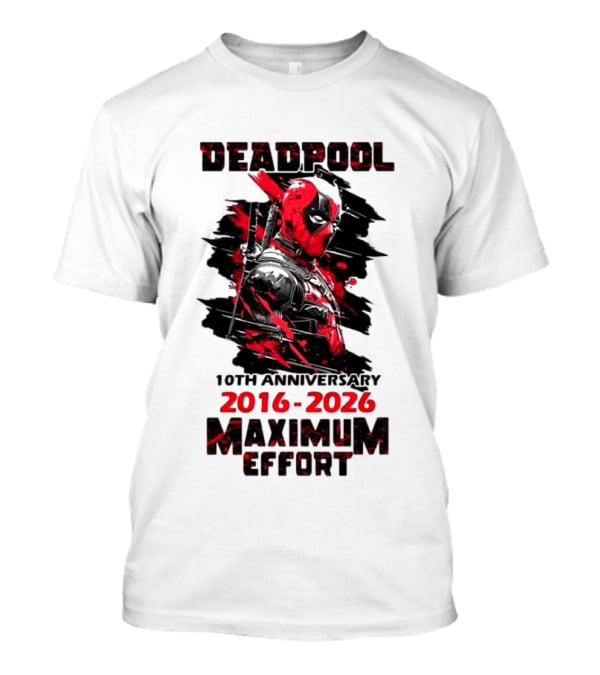 Deadpool 10th Anniversary 2016 2026 Maximum Effort Marvel Character Red Black T-Shirt