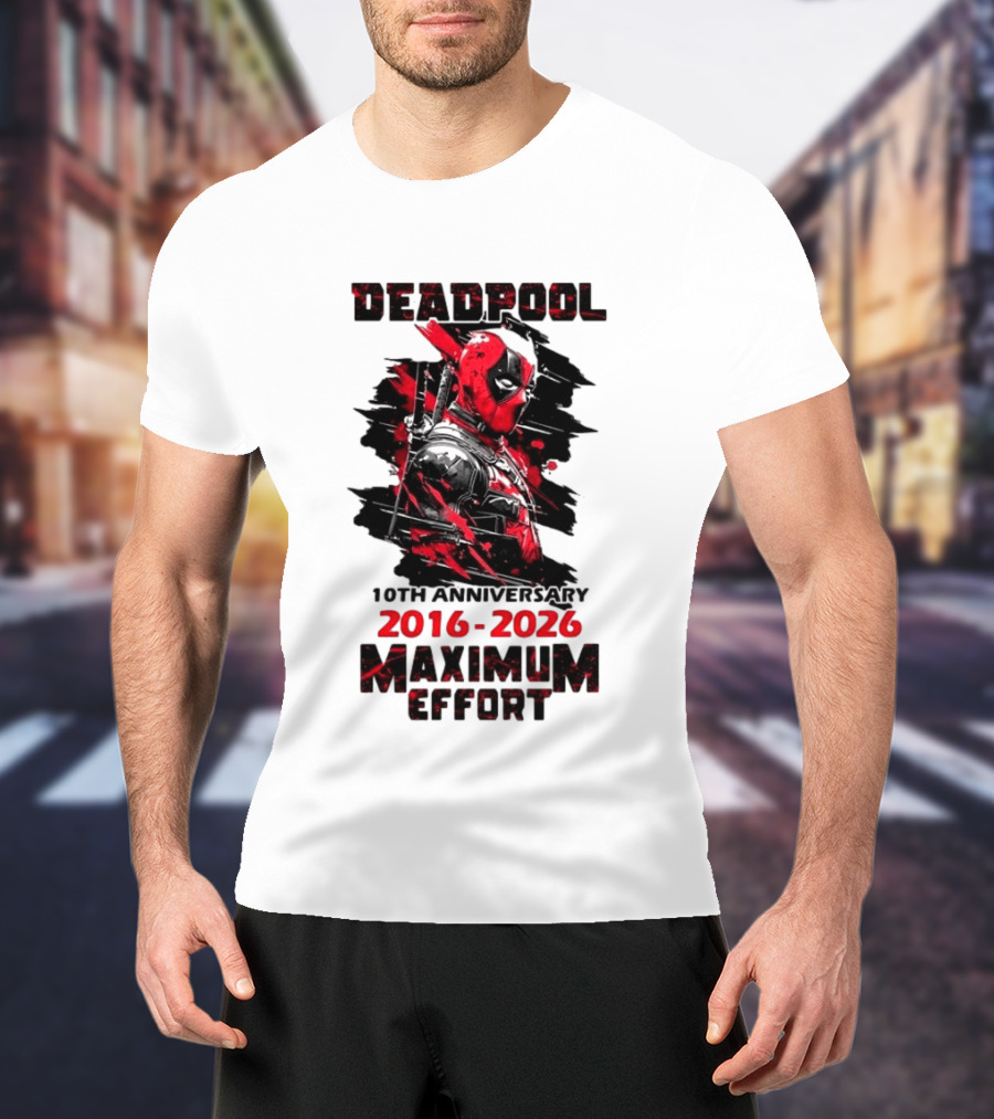 Deadpool 10th Anniversary 2016 2026 Maximum Effort Marvel Character Red Black T-Shirt