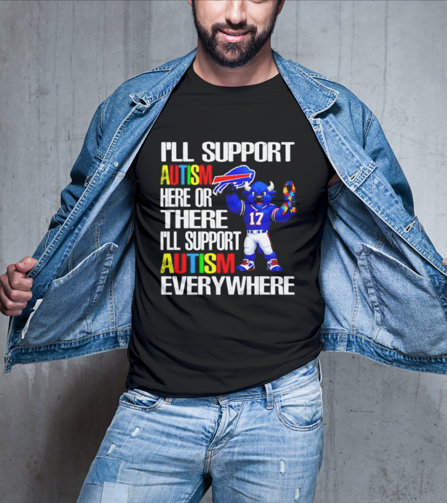 Buffalo Bills I'll Support Autism Here Or There Everywhere Blue Character 17 Football Fan T-Shirt