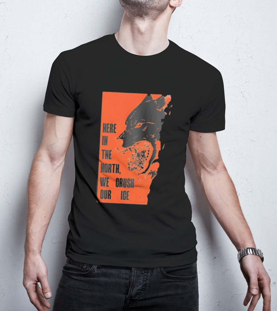 Here In The North We Crush Our Ice Wolf T-Shirt