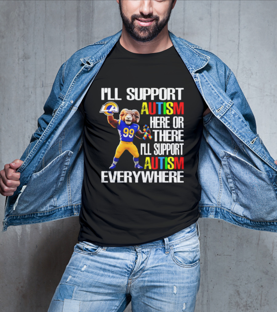 Los Angeles Rams I'll Support Autism Here Or There Everywhere T-Shirt