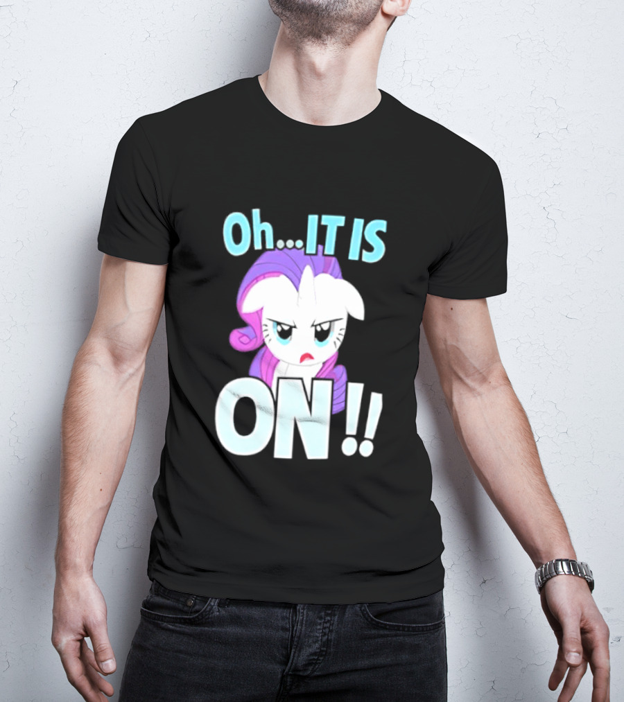 My Little Pony Rarity Oh It Is On T-Shirt