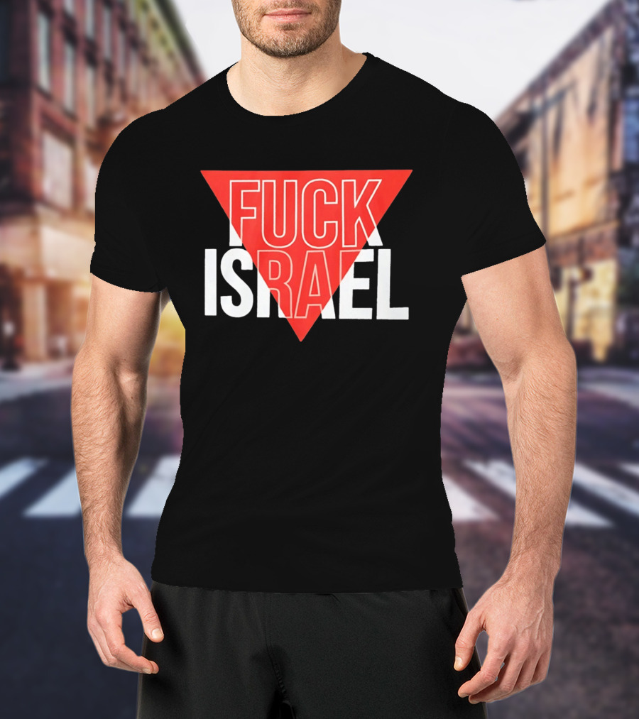 Fuck Israel And T-Shirt