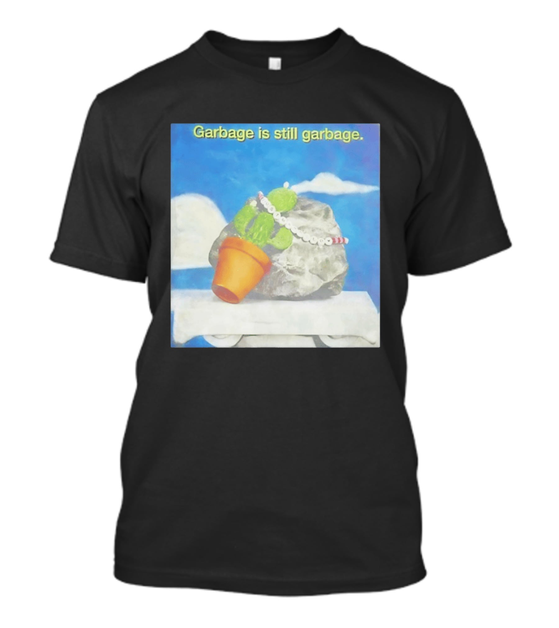 Garbage Is Still Garbage Cactus Pot Rock Collage T-Shirt