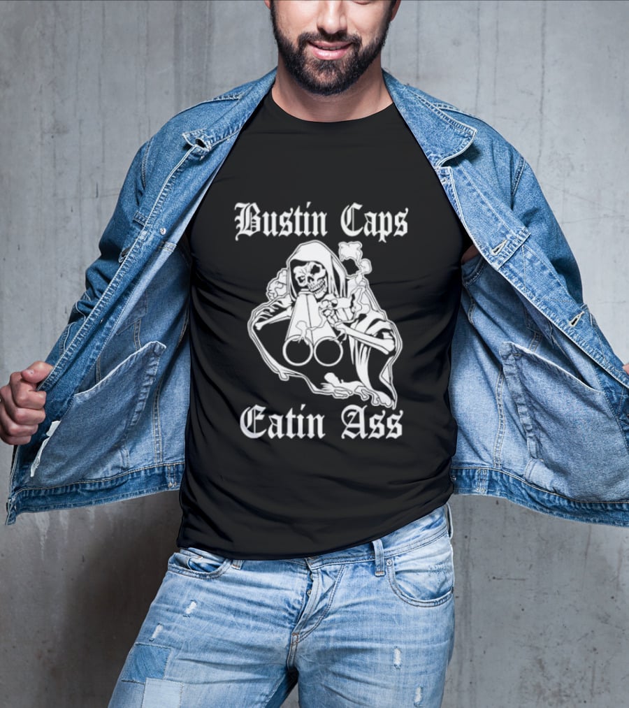 Bustin Caps Eatin Ass Grim Reaper Shotgun Skull T-Shirt
