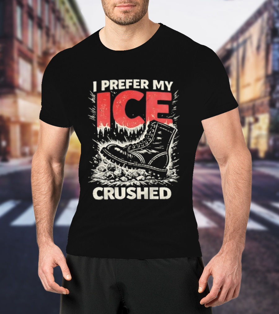 I Prefer My Ice Crushed Boot T-Shirt