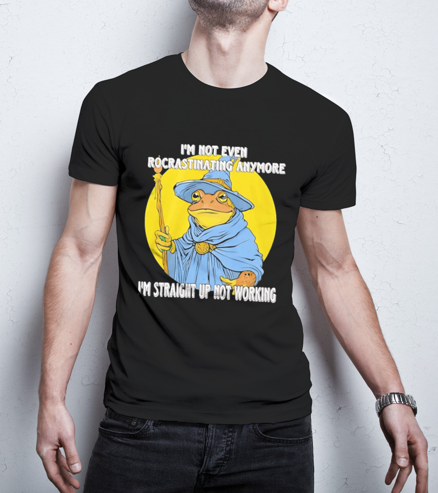 I'm Not Even Procrastinating Anymore I'm Straight Up Not Working Wizard Toad T-Shirt