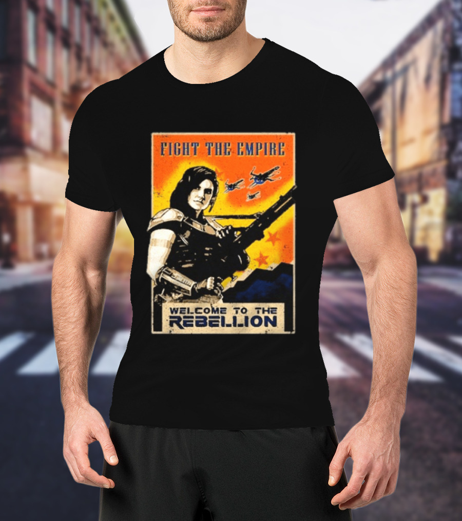 Fight The Empire Welcome To The Rebellion T-Shirt