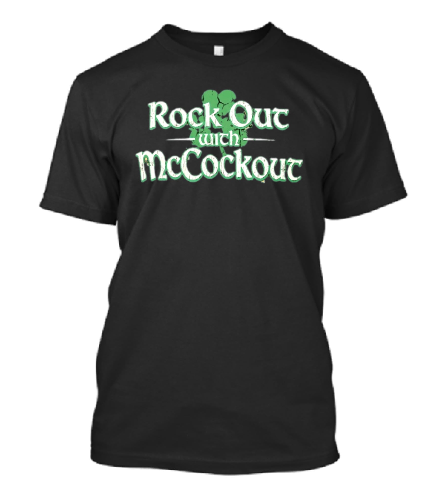 Rock Out With McCockout Shamrock Humor St. Patrick's Fun T-Shirt