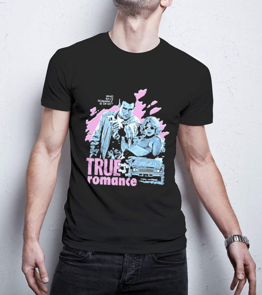 True Romance Who Says Romance Is Dead Retro Style 90s Aesthetic T-Shirt
