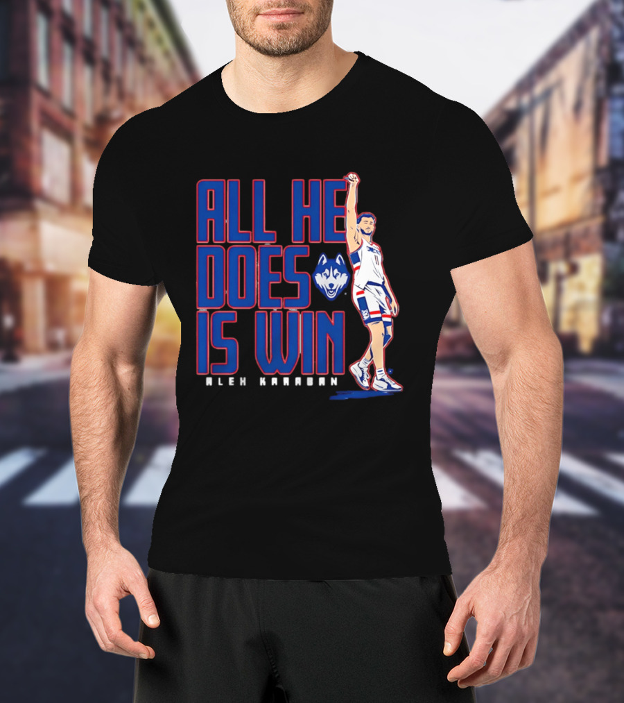 UConn Huskies Alex Karaban All He Does Is Win T-Shirt