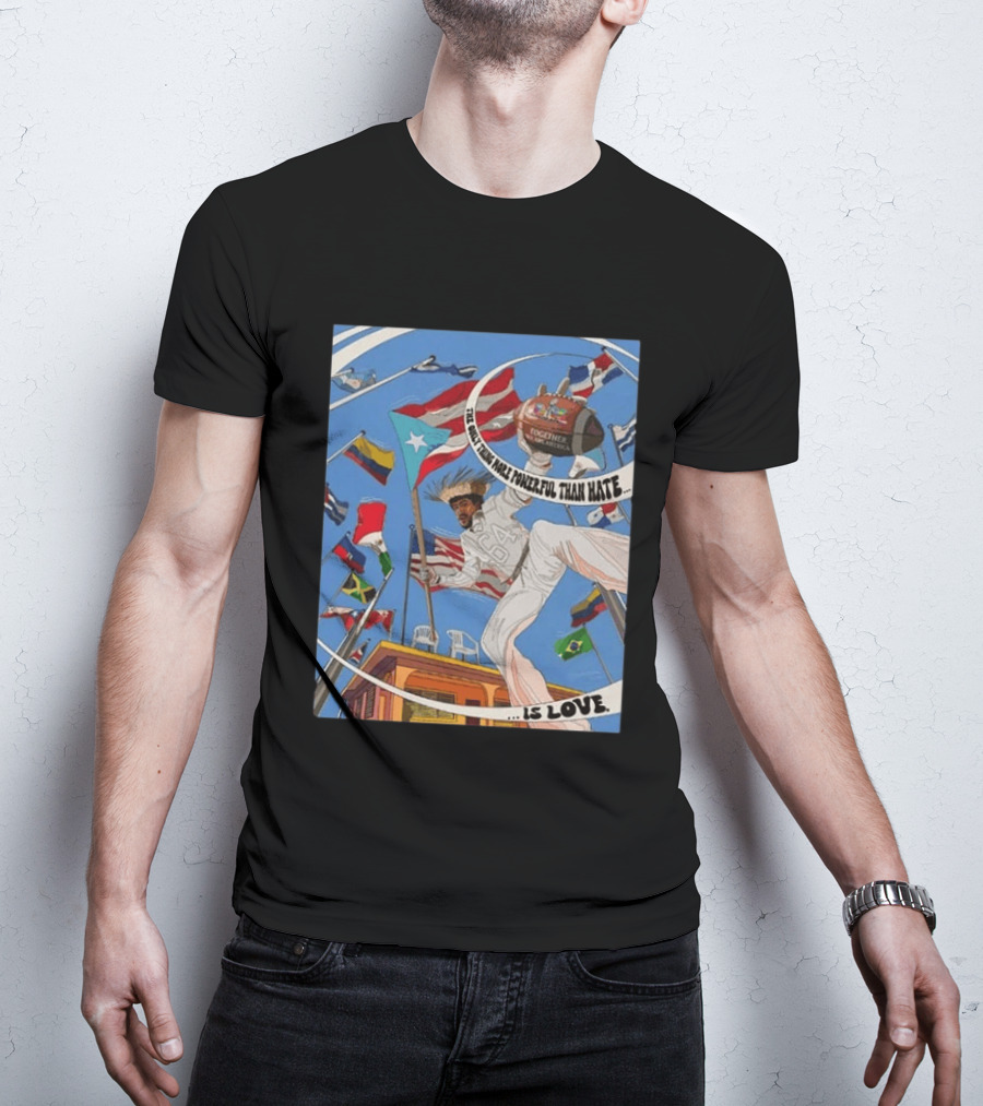 Bad Bunny The Only Thing More Powerful Than Hate Is Love Flags Together Somos América T-Shirt