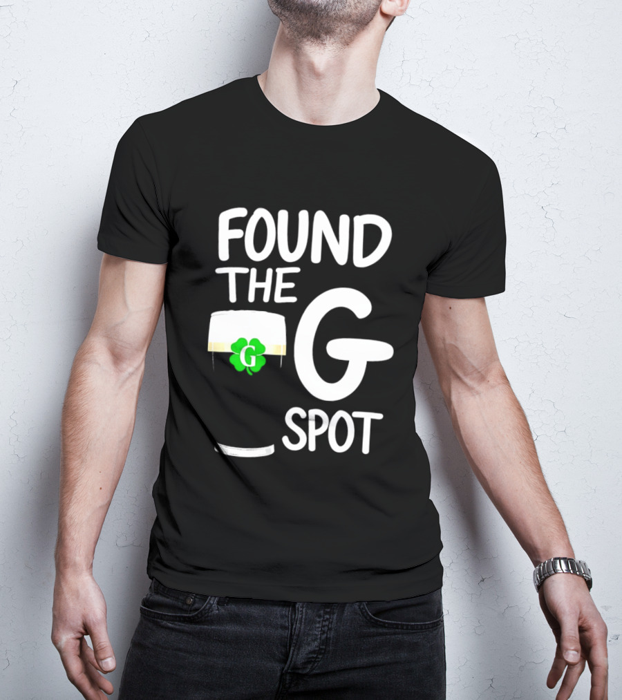 Found The G Spot Beer Shamrock St. Patrick's Day T-Shirt