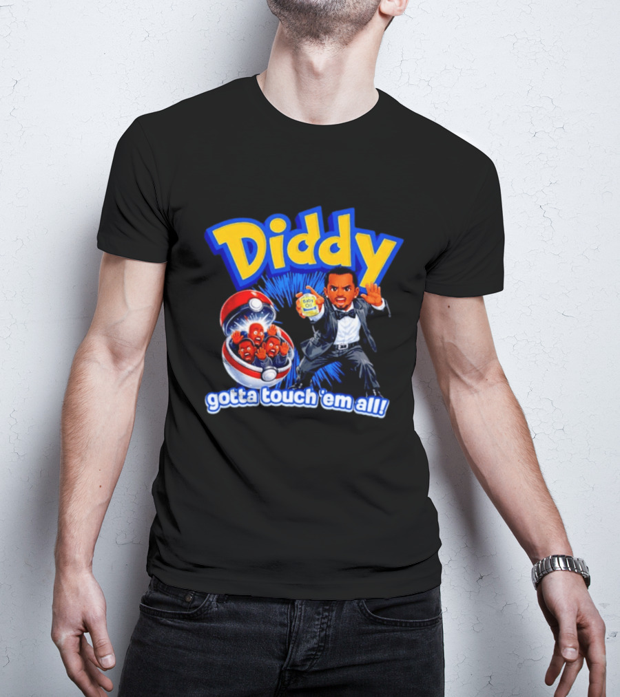 Diddy Gotta Touch 'Em All Baby Oil Pokemon T-Shirt