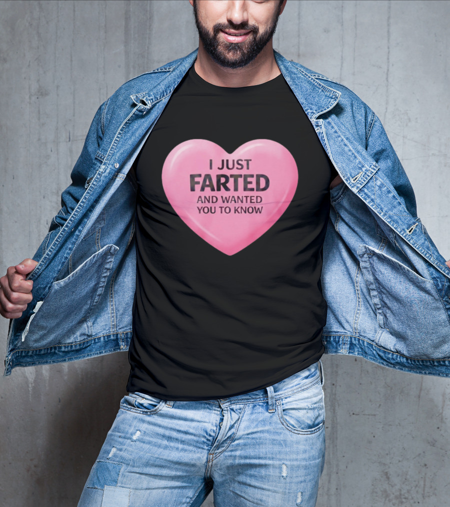 I Just Farted And Wanted You To Know Pink Heart T-Shirt