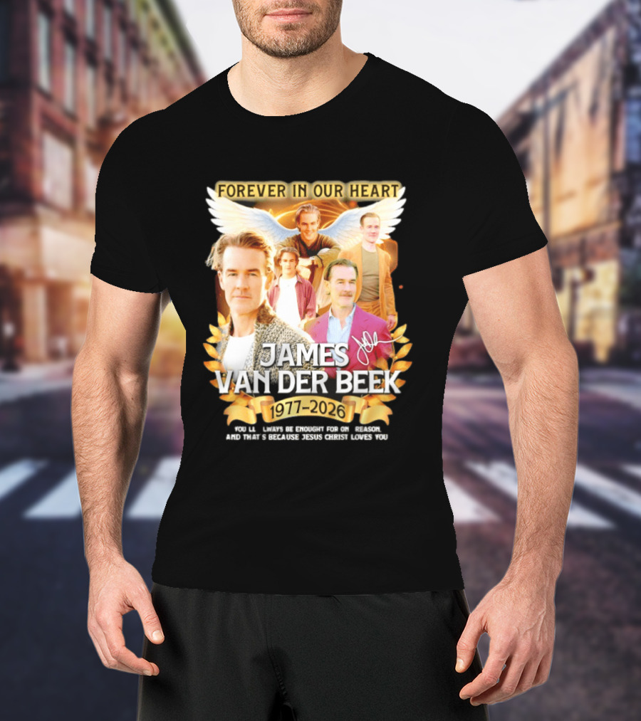 Forever In Our Heart James Van Der Beek 1977 2026 T-Shirt