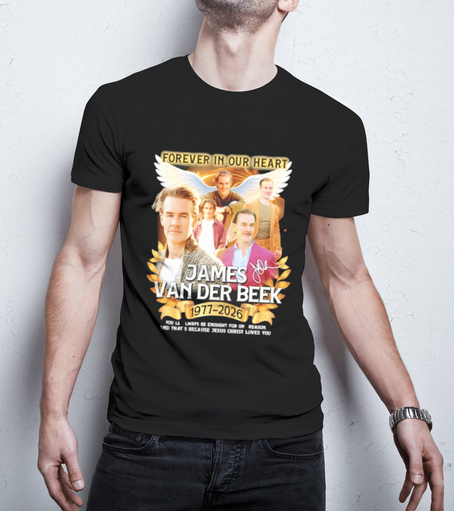 Forever In Our Heart James Van Der Beek 1977 2026 T-Shirt