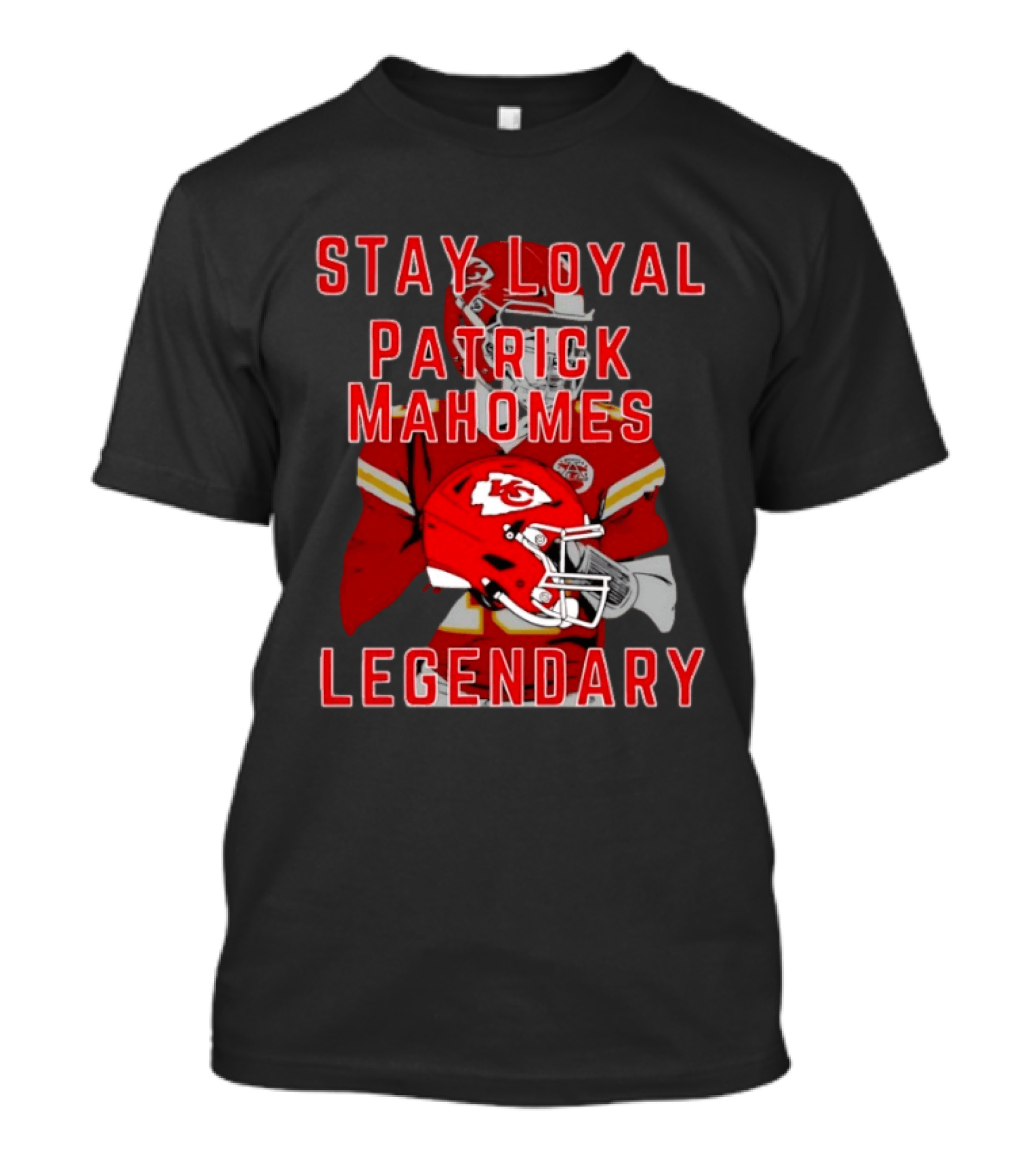Kansas City Chiefs Stay Loyal Patrick Mahomes Legendary T-Shirt
